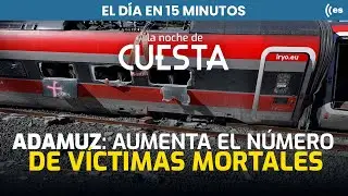 El día en 15 minutos | Adamuz suma otra víctima mientras el escándalo del PSOE se reactiva