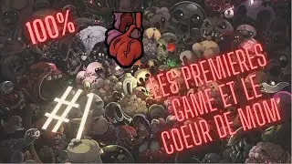 Isaac 100% [FR] Les premiers game et jusqu'au cœurde mom  ! E1