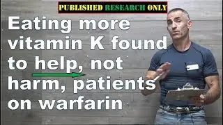 Eating more vitamin K found to help, not harm, patients on warfarin