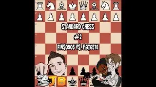 Standard Chess #2 | Fins0905 (John Bartholomew) vs. Pat6578 Game 2