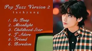 POP JAZZ PLAYLIST 2026– V ( Kim Taehyung) | Jazz 2026 | Fanmade