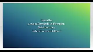 Caused by: java.lang.ClassNotFoundException: Didn't find class 
