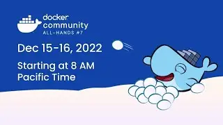 Docker Community All-Hands 7 - Day 1