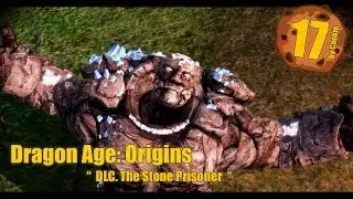 Dragon Age: Origins [#17] - DLC. The Stone Prisoner (no commentary)