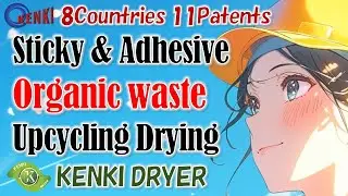 Organic waste drying, Drying for upcycling of highly sticky and adhesive organic waste / KENKI DRYER