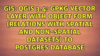 QGis 3.4: GPKG vector layer with object form (relations with spatial and non-spatial datasets)...