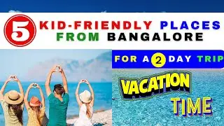 Top 5 Kid-Friendly Getaways Near Bangalore (2025) | places to visit near bangalore