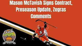 Mason McTavish Signs Contract, Preseason Update, Zegras Comments