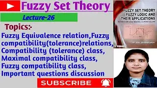 |Lec-26|Fuzzy Equivalence|Fuzzy tolerance relations|Compatibility|Maximal|Fuzzy compatibility#links👇