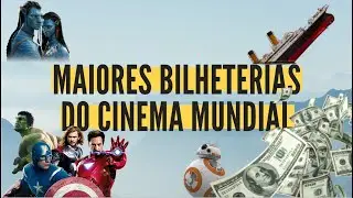 10 Maiores bilheterias do cinema mundial de todos os tempos