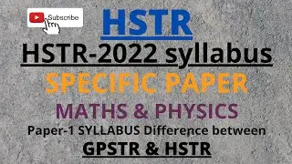 HSTR SPECIFIC PAPER MATHS & PHYSICS SYLLABUS AND COMPARISION WITH GPSTR SYLLABUS