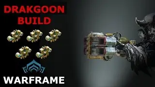 Warframe Weapon Builds - Drakgoon (5 Forma)