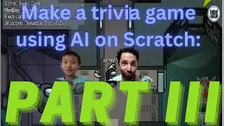 How to Code A Trivia Game on Scratch Using AI: Part III