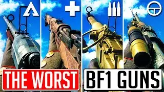 The WORST Gun for EVERY CLASS in Battlefield 1 (4 YEARS LATER)