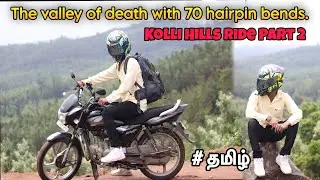 Kolli hills Ride | The valley of death 70 hairpin bends | Tamil MotoVlog | PRF