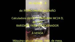 REL&Iacute;QUIAS 8 - PEDRO PAULO SALOM&Atilde;O - M&Aacute;QUINA CALCULADORA OLIVETTI mod. DIVISUMA 24 D de 1954