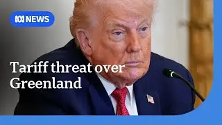 Trump threatens tariffs on countries who oppose US Greenland takeover | ABC NEWS