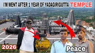 1 YEAR  AFTER WENT YADAGIRIGUTTA TEMPLE 