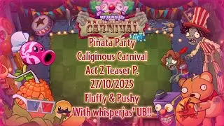 PvZ2: Reflourished - Pi&ntilde;ata Party - CC Act 2 Teaser Parties - 27/10/25 - Fluffy & Pushy