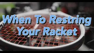 When to restring your racket (NEWSFLASH: it's not as simple as when one breaks!)