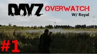 DayZ Overwatch - Episode 1 - Bearings!