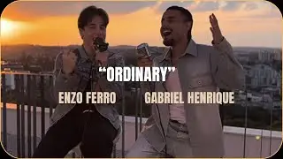 'Ordinary' - Gabriel Henrique, Enzo Ferro - New Reaction!!!