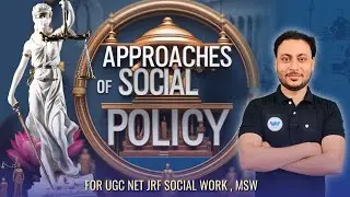 Approaches of social Policy for UGC NET Social Work, MSW by Patit Sir
