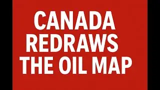 How Canada&rsquo;s New Oil Route Could