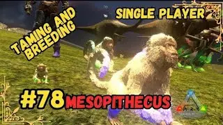 Taming And Breeding Eerie Mesopithecus| ARK MOBILE |SEASON 2|PART 78