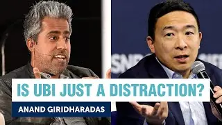 Andrew Yang tries to convince Anand Giridharadas that we need UBI | Yang Speaks
