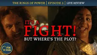 The Rings of Power REVIEW : Episode 2 : It's MISSING the Plot