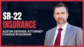 SR-22 Insurance | Austin Criminal Defense