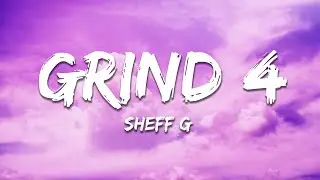 Sheff G - Grind 4