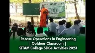 Rescue Operations in Engineering | Outdoor Classroom | SITAM College SDGs Activities 2023