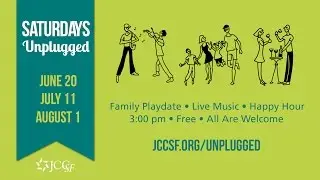 Saturdays Unplugged at the JCCSF
