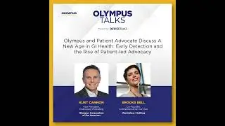 Olympus and Patient Advocate Discuss A New Age in GI Health: Early Detection and the Rise of Pati...