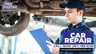 Car Repair Salt Lake City UT ✆ Get In Touch Now (801) 466 8226 | Jerry Lambert Automotive