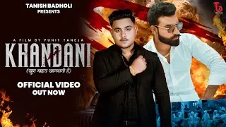 Khandani || Tanish Tyagi || Shrikant Kasana || Harendra Nagar || New Haryanvi song 2025