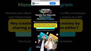 JOIN THE FILMORA CREATOR MONETIZATION PROGRAM AND EARN COMMISSIONS