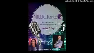 The Nikki Clarke Show Interview with  Andrew E. Guy