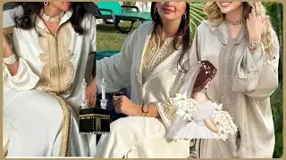 اررروع الموديلات جلابة العروسة ضريبة صداق / العمرة والحج 👰🏻🕋 فيديو أكثر من رائع Moroccan jellaba 🇲🇦