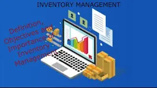 Inventory Management - Definition, Objectives & its importance