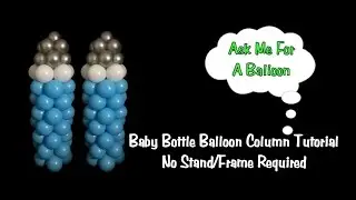 Baby Bottle Balloon Column No Stand Tutorial