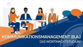 B.A. Kommunikationsmanagement - Das Wortmachtstudium