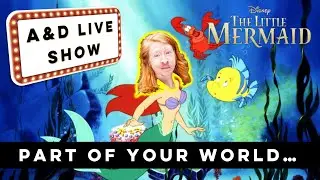 THE LITTLE MERMAID LIVE - Part of Your World (ft. David J Stebbeds) | A&D LIVE SHOW