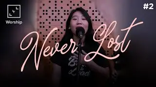 Never Lost - Elevation Worship | Worship by Christie, Cheryl & Chika |  L4L Worship #2