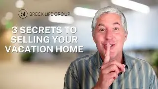 3 Secrets to Selling Your Vacation Home
