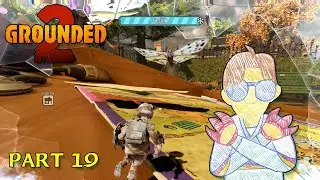 Assaulted by Butterflies | Grounded 2 - Part 19 #longplay