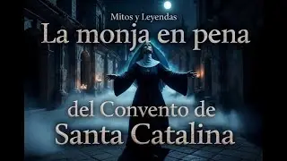 La monja que nunca dejó el convento: la aparición de Santa Catalina