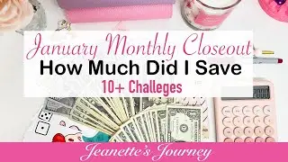 JANUARY MONTHLY CLOSEOUT | UNSTUFFING COMPLETED CHALLENGES | HOW MUCH DID I SAVE | CASH STUFFING